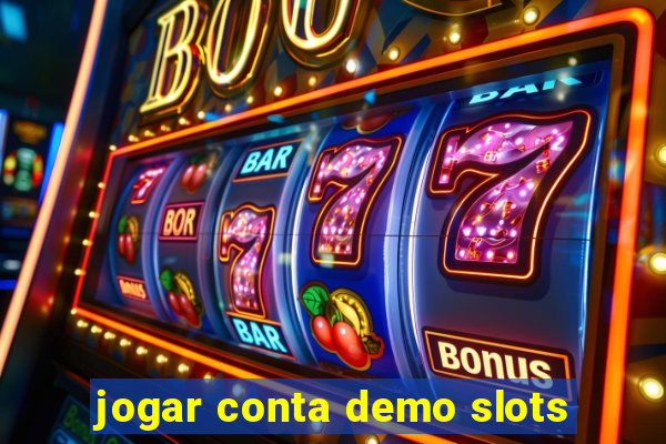 jogar conta demo slots